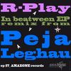 In Beatween (Leghau Remix) - R-Play