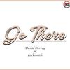 Go There - David Correy&Locksmith