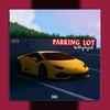 Parking Lot (Explicit) - Holleylujahh