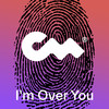 I'm Over You - Fluwence&Albert Markiewicz&Closer Music