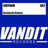 Burning Up (Styrafoam Kid Remix) - Kuffdam