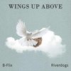 Wings up Above(feat. Riverdogs) - B-Flix&Riverdogs