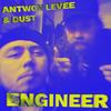 Engineer (Explicit) - Dust&Antwon Levee