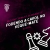 Fodendo a Carol no Xeque-Mate (Explicit) - Dj Rick&MC KVP&MC SENA SP&MC BLINDADO SP