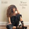 What Lovers Do - Hari