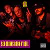 Sex Drinks Rock N' Roll (Explicit) - Avante O Coletivo&Malokero Anônimo&Miyagi Beats&U-China&Xuvisco na Batida