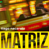 Matriz - Tiago Nacarato