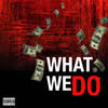 What We Do (Explicit) - Joash&Lapheal Sterling&Insydious&Losty