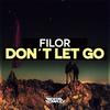 Don't Let Go (Radio Edit) - Filor