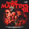 Set DZ Martins #01 - DZ Martins&Igor Sales&MC 2K&Thiaguinho MT&Mc Brunyn&A Pitbull&OPA Gang