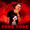 Fode Fode (Explicit) - DJ Douglinhas