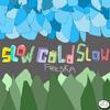 Slow Cold Slow (Spieltape Remix) - Freska