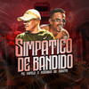 Simpático de Bandido (Explicit) - MC Kapela&MC Neguinho do Kaxeta