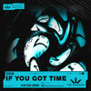 If You Got Time - ODD