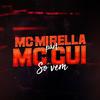 Só Vem - MC Mirella&MC Gui