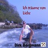 Ich träume von Liebe - Dirk Bergmann