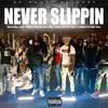 Never Slippin (feat. Davy Buttah, PlugTalk Jacc, Big Trudah, $co Go Crazy, LonBeez & D-Bola Virus) (Explicit) - Stunna Blu&Davy Buttah&PlugTalk Jacc&Big Trudah&$co Go Crazy&LonBEEZ&D-Bola Virus