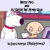 Intercourse (Relations) - DJ Suede The Remix God&Thirst Pro