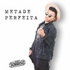 Metade Perfeita - Jorginho Sorriso