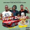 Super Duper (feat. King Paluta & Kofi Lu God) (Explicit) - Data King&King Paluta&Kofi Lu God