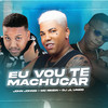 EU VOU TE MACHUCAR (Remix|Explicit) - Mc Reizin&John Johnis&Dj Jl Unico