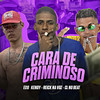 Cara de Criminoso (Explicit) - reick na voz&eoo kendy&cl no beat