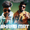 Bhaag Mat - Deepsea&Gagan Fojji