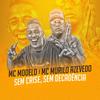 Sem Crise, Sem Decadência - MC Murilo Azevedo&MC Modelo