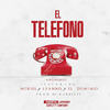 El Telefono (Explicit) - Anonimus&Noriel&Ele A El Dominio&Lyanno