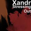 Stressing Out - Xandr