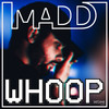 Whoop (Original Mix) - Madd