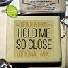 Hold Me So Close (Original) - New Rhythms