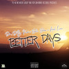 Better Days (Explicit) - Dr DB Kush&Azul Loco&Hella Hellen