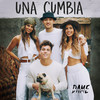 Una Cumbia - Dame 5&Valentina Olguín&Mariana Zunino&Agustin Duarte