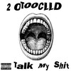 Talk My Shit (Explicit) - 20TooCLLD