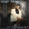 Let Your Love Out - missy crissy