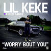 Worry Bout You - Kirko Bangz&Lil Keke&swishahouse