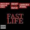 Fast Life (Explicit) - Million Dolla Moe&Cheezy Dior&Rone Tha Rula