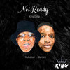 Not Ready - King Deep&Msholozi&Dlamini