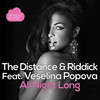 All Night Long - The Distance&Riddick&Veselina Popova