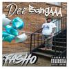 FASHO (Explicit) - Dee Bangaaa