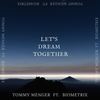 Let's Dream Together(feat. Biometrix) (Explicit) - Tommy Menger&Biometrix