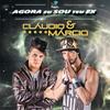 Agora Eu Sou Teu Ex (Ao Vivo) - Claudio&Marcio