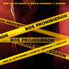 Nos Prohibieron - Darlene&Dare El Anunnaki&Kike El Alto Mando