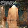 Yeast Ghost - Squirrely Bass&Danky