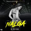 Esa Nalga - El Psycho