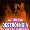 AUTOMOTIVO DESTRÓI NÓIA - Mc Lv Da Zo&MC Zudo Boladão&Mc Gsena