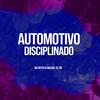 AUTOMOTIVO DISCIPLINADO (Explicit) - DJ 7W&DJ MAZAKI&MC MTHS