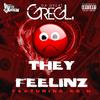 They Feelinz(feat. Go B) (Explicit) - Greg L. Da Great&Go B