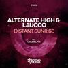 Distant Sunrise (Original Mix) - Alternate High&Laucco